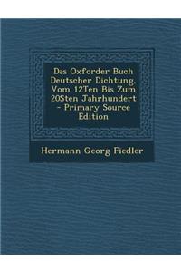 Das Oxforder Buch Deutscher Dichtung, Vom 12ten Bis Zum 20sten Jahrhundert