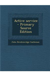 Active Service - Primary Source Edition