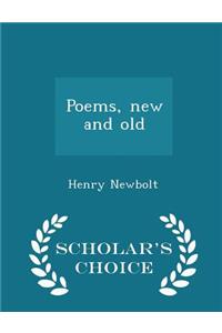 Poems, New and Old - Scholar's Choice Edition