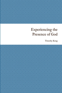 Experiencing the Presence of God