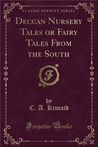 Deccan Nursery Tales or Fairy Tales from the South (Classic Reprint)