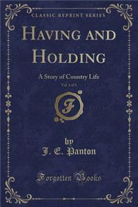 Having and Holding, Vol. 1 of 3