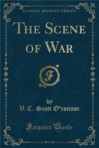 The Scene of War (Classic Reprint)