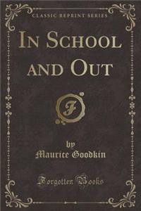 In School and Out (Classic Reprint)