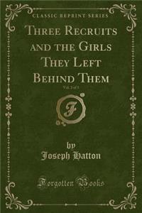 Three Recruits and the Girls They Left Behind Them, Vol. 2 of 3 (Classic Reprint)