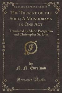 The Theatre of the Soul; A Monodrama in One Act