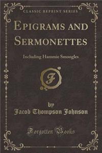 Epigrams and Sermonettes
