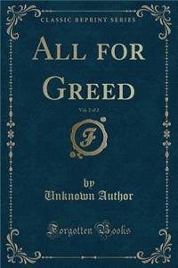 All for Greed, Vol. 2 of 2 (Classic Reprint)