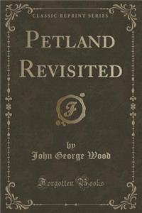 Petland Revisited (Classic Reprint)