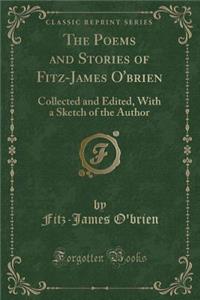 The Poems and Stories of Fitz-James O'Brien