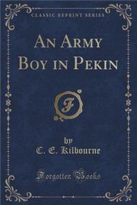 An Army Boy in Pekin (Classic Reprint)