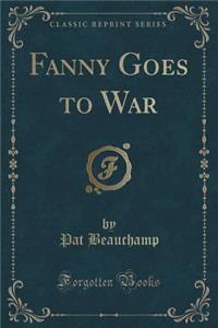 Fanny Goes to War (Classic Reprint)