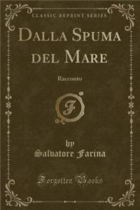Dalla Spuma del Mare