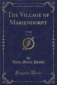 The Village of Mariendorpt, Vol. 4 of 4