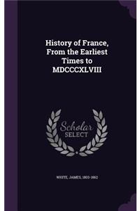 History of France, from the Earliest Times to MDCCCXLVIII