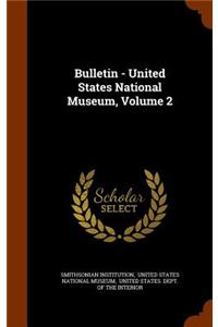 Bulletin - United States National Museum, Volume 2