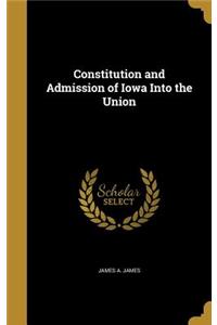 Constitution and Admission of Iowa Into the Union