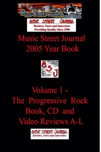 Music Street Journal: 2005 Year Book: Volume 1 - The Progressive Rock Book, CD and Video Reviews A-L Hardcover Edition