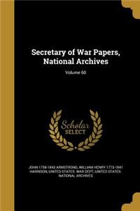 Secretary of War Papers, National Archives; Volume 60