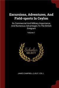 Excursions, Adventures, and Field-Sports in Ceylon