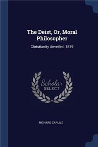 Deist, Or, Moral Philosopher