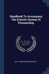 Handbook To Accompany The Eclectic System Of Penmanship
