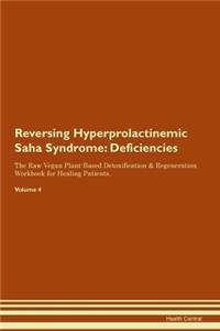 Reversing Hyperprolactinemic Saha Syndrome: Deficiencies The Raw Vegan Plant-Based Detoxification & Regeneration Workbook for Healing Patients. Volume 4