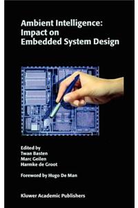 Ambient Intelligence: Impact on Embedded System Design