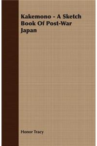 Kakemono - A Sketch Book Of Post-War Japan