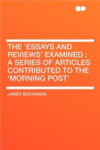 The 'essays and Reviews' Examined