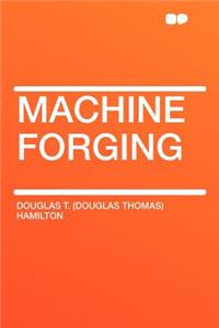 Machine Forging