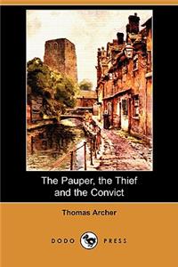 Pauper, the Thief and the Convict (Dodo Press)