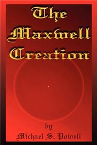 The Maxwell Creation