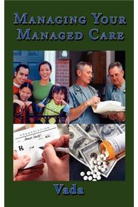 Managing Your Managed Care