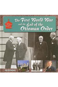 World War I and the End of the Ottoman Order