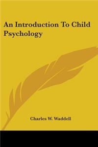 An Introduction To Child Psychology