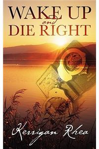 Wake Up and Die Right