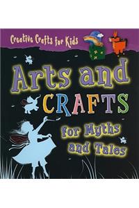 Arts and Crafts for Myths and Tales