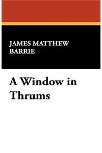 A Window in Thrums
