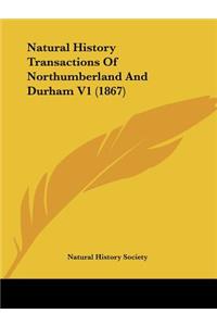 Natural History Transactions Of Northumberland And Durham V1 (1867)