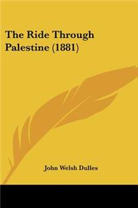Ride Through Palestine (1881)