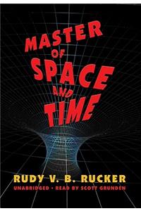 Master of Space and Time