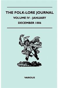 The Folk-Lore Journal - Volume IV - January-December 1886Various