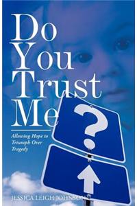 Do You Trust Me?