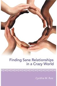 Finding Sane Relationships in a Crazy World
