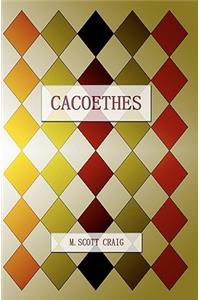 Cacoethes