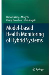 Model-Based Health Monitoring of Hybrid Systems