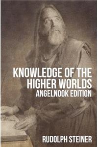 Knowledge of The Higher Worlds (and It's Attainment)