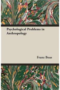 Psychological Problems in Anthropology