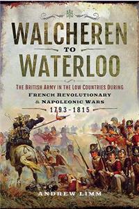 Walcheren to Waterloo